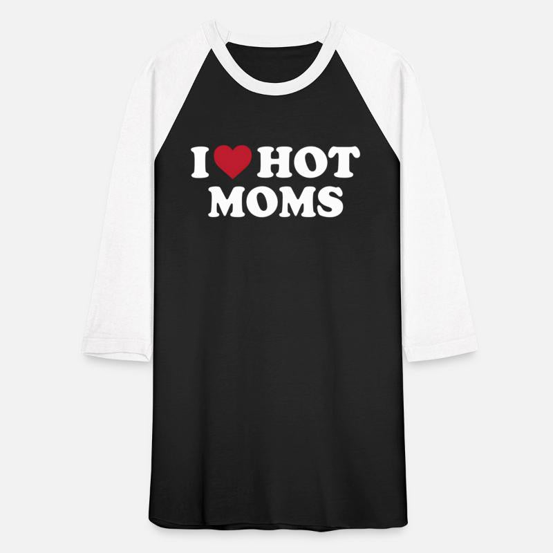 I Love Hot Moms Red Heart Love Moms