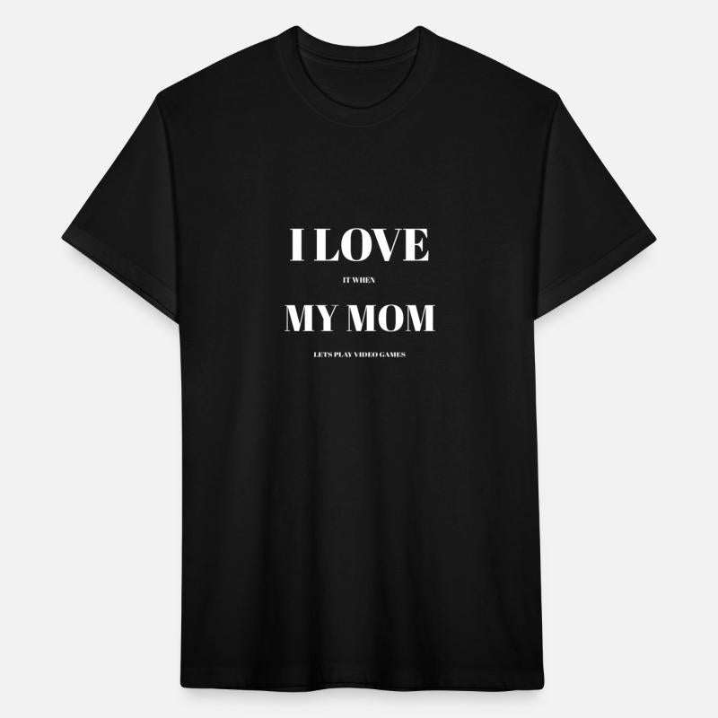 I love it when my mom
