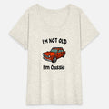 I m Not Old I m Classic
