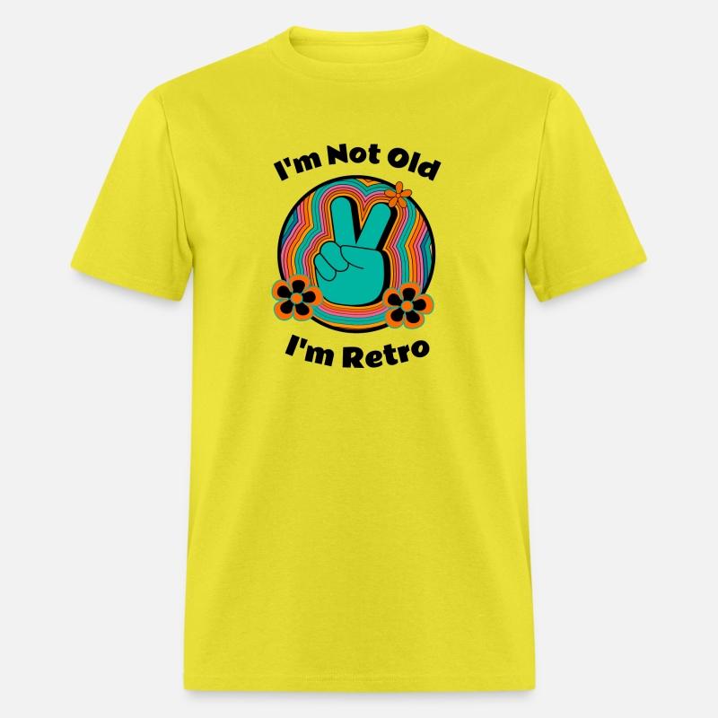 I m Not Old I m Retro