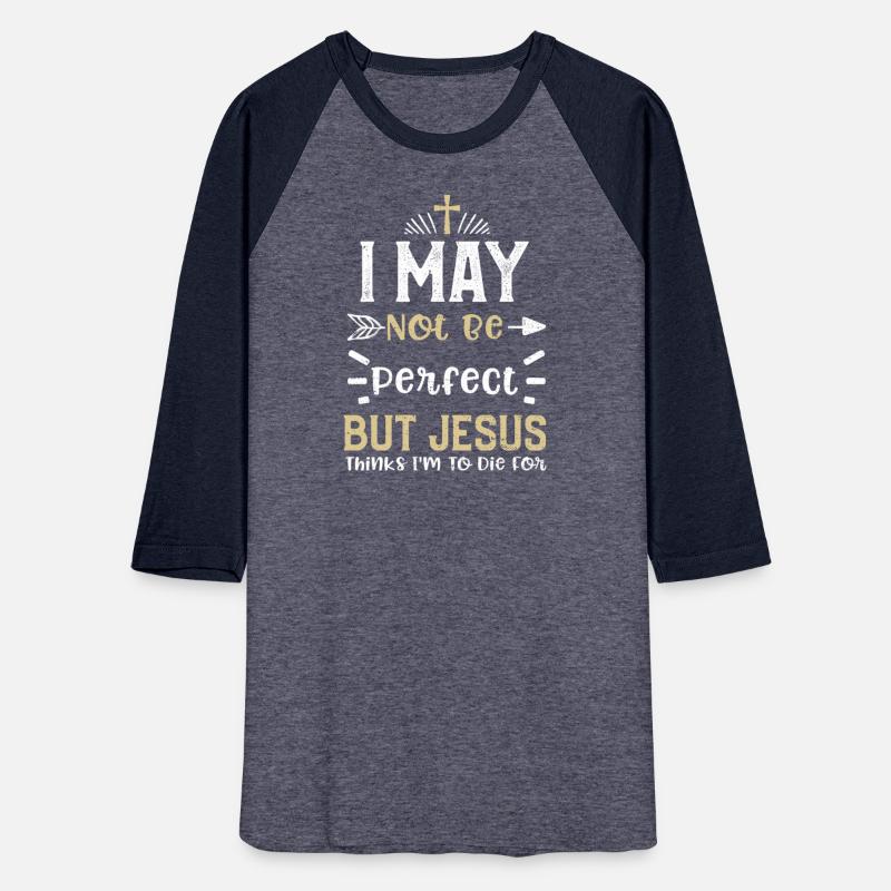 I May Not Be Perfect But Jesus T...