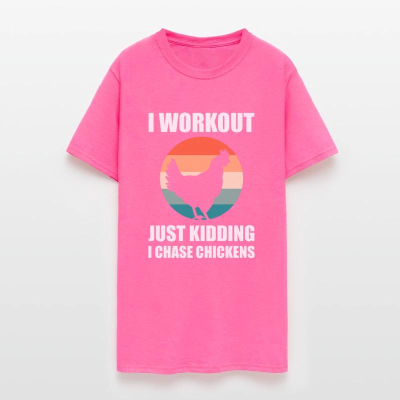 I Workout Just Kidding I Chase Chickens Farmer