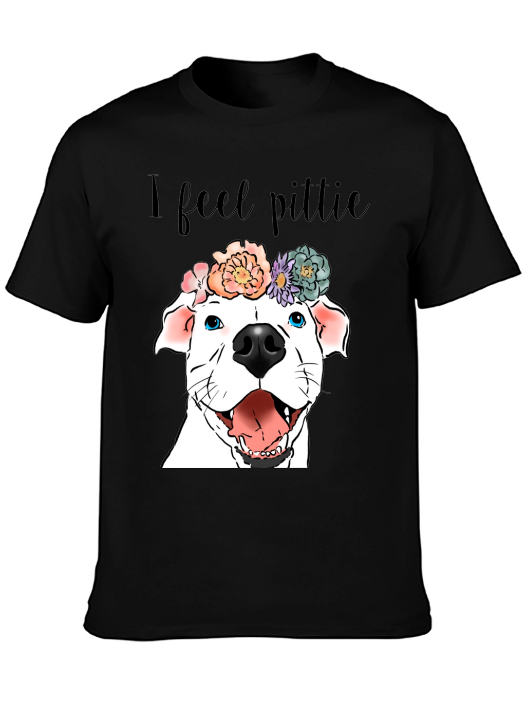 I Feel Pittie Dog Graphic T-Shirt