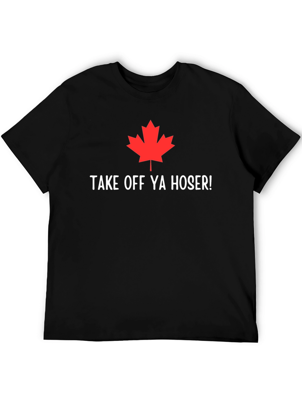 Take Off Ya Hoser Tee - Canadian Pride