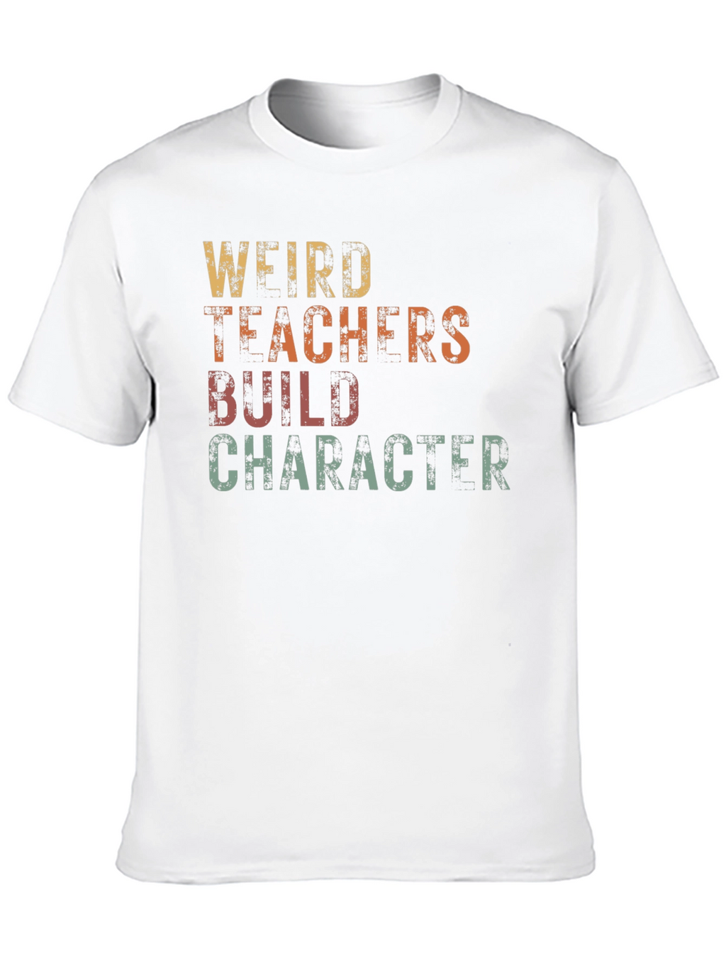 Weird Teachers Build Character Graphic T-Shirt