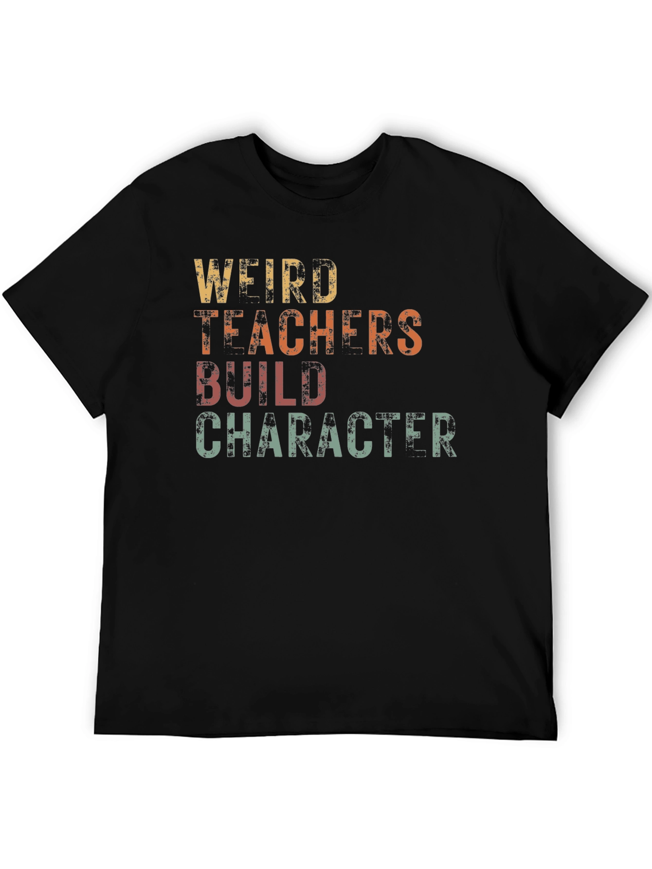 Weird Teachers Build Character Graphic T-Shirt
