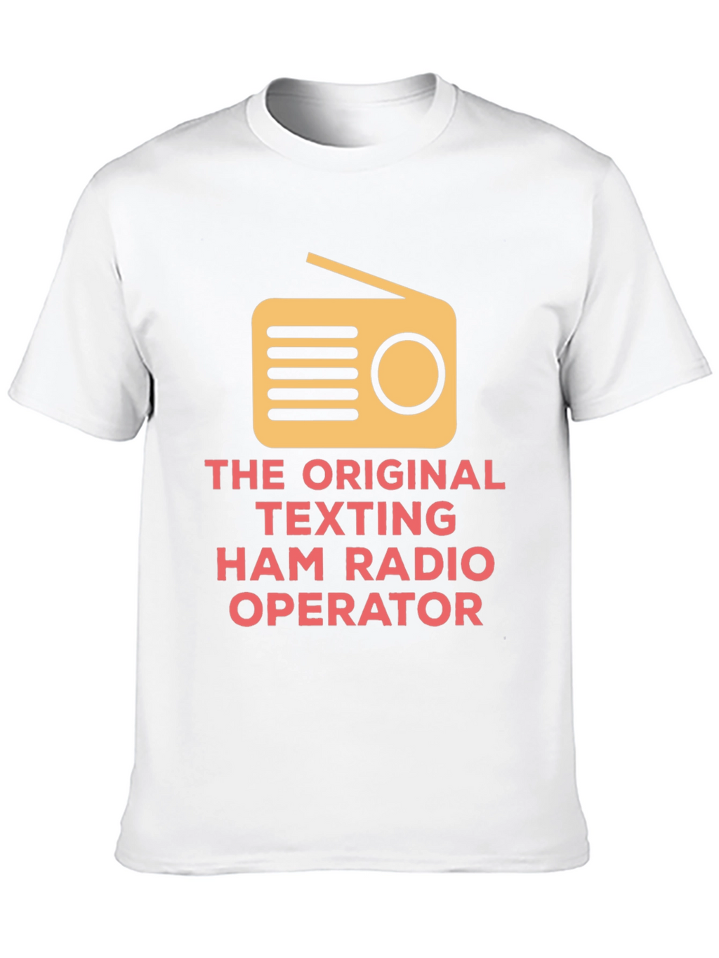 Original Texting Ham Radio Operator T-Shirt