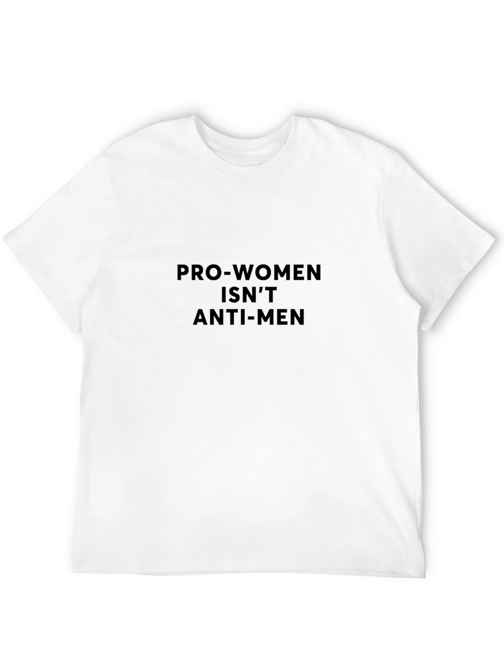 Pro-Women Isnt Anti-Men Graphic Tee