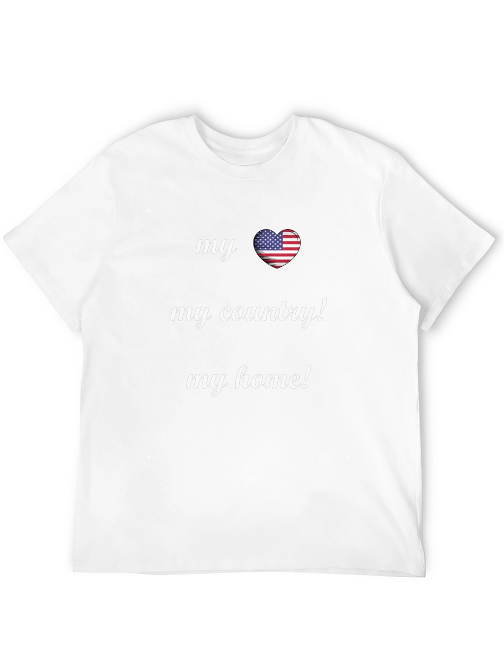 Patriotic T-Shirt: My Country My Home