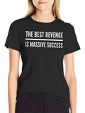 The Best Revenge T-Shirt - Massive Success Motivation