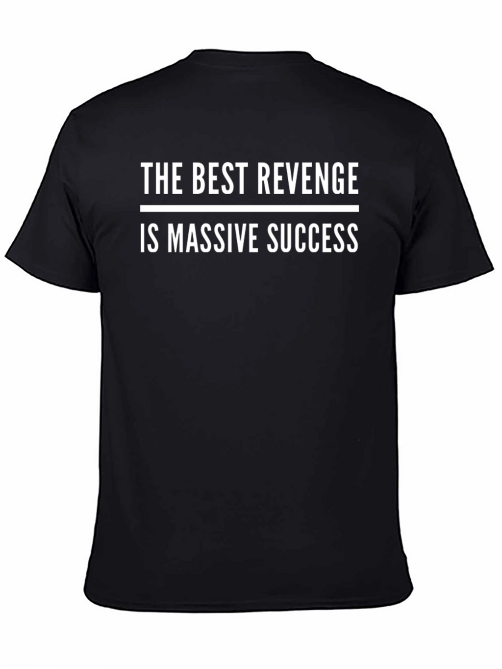 The Best Revenge T-Shirt - Massive Success Motivation