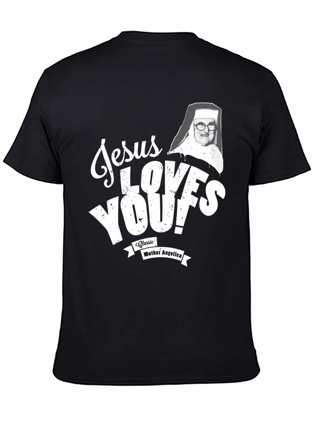 Jesus Loves You! Mother Angelica Black T-Shirt