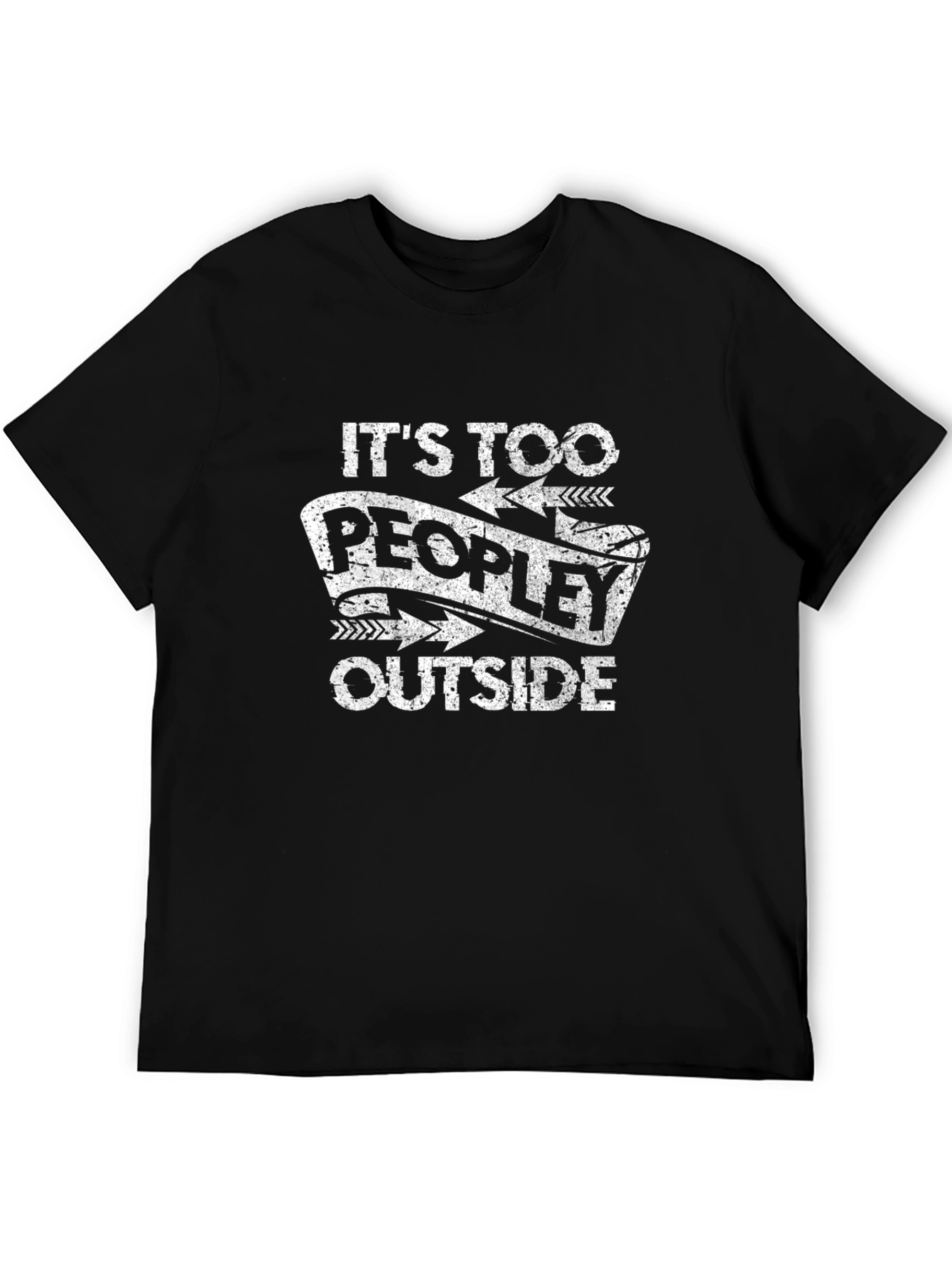 Funny Its Too Peopley Outside Graphic Tee