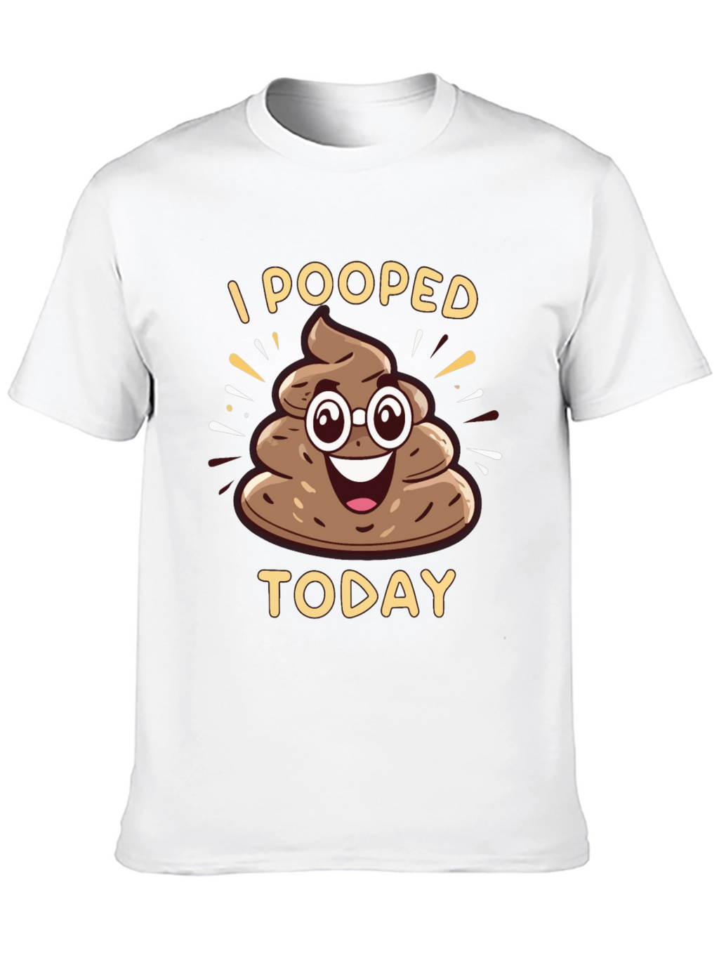 I Pooped Today Funny T-Shirt