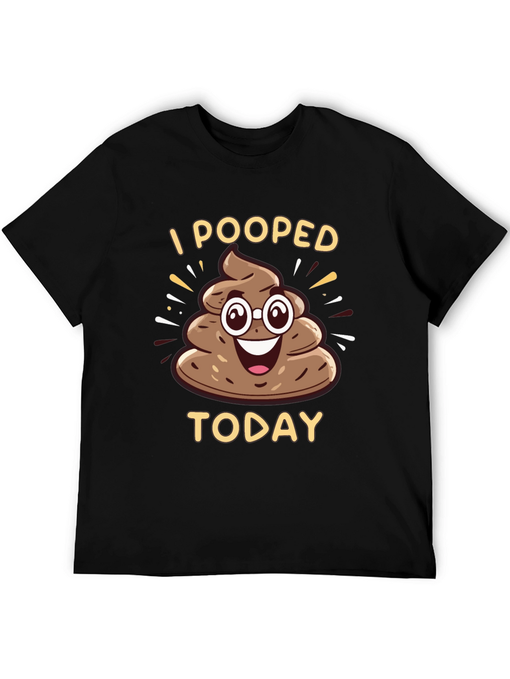 I Pooped Today Funny T-Shirt