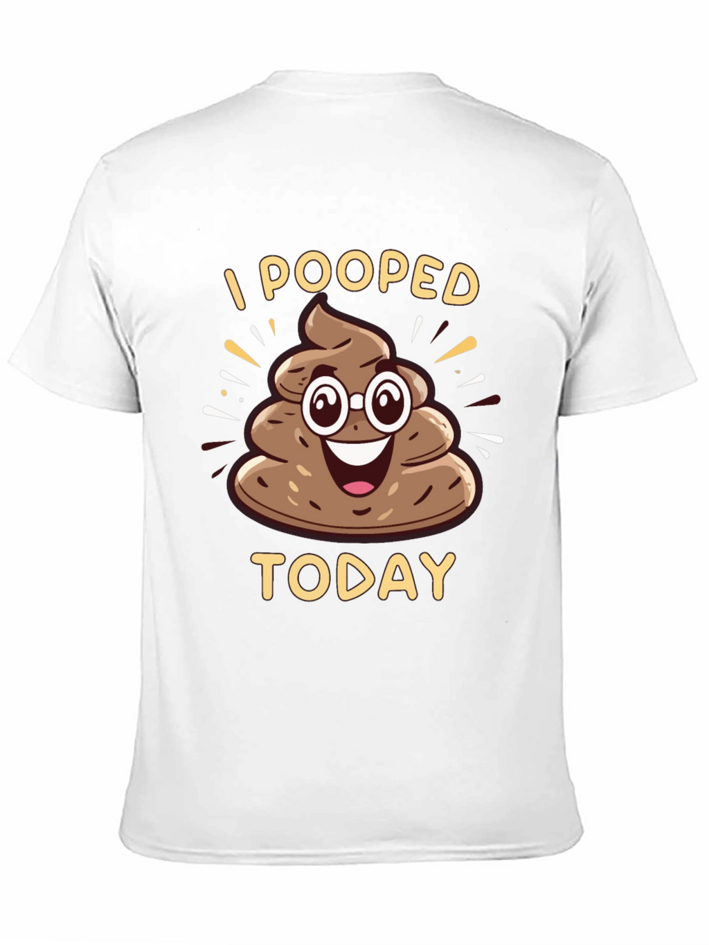 I Pooped Today Funny T-Shirt
