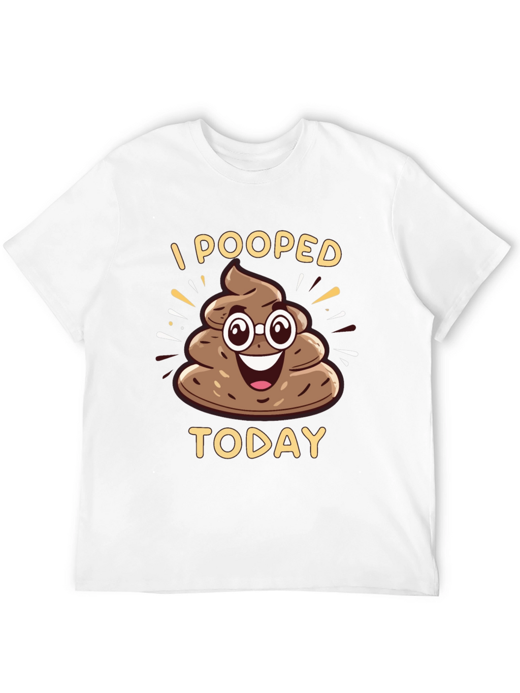 I Pooped Today Funny T-Shirt
