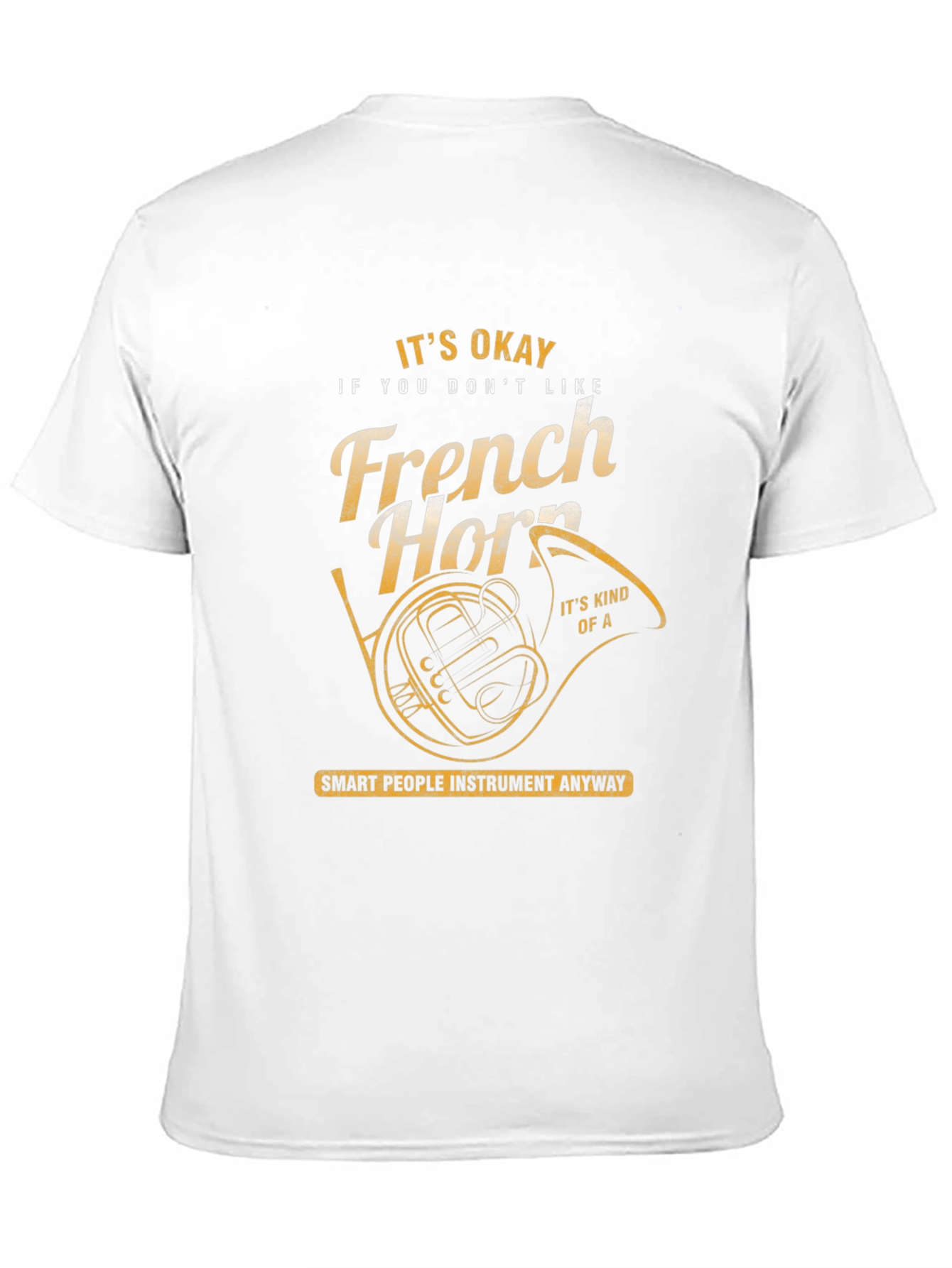 Funny French Horn T-Shirt - Musician Gift