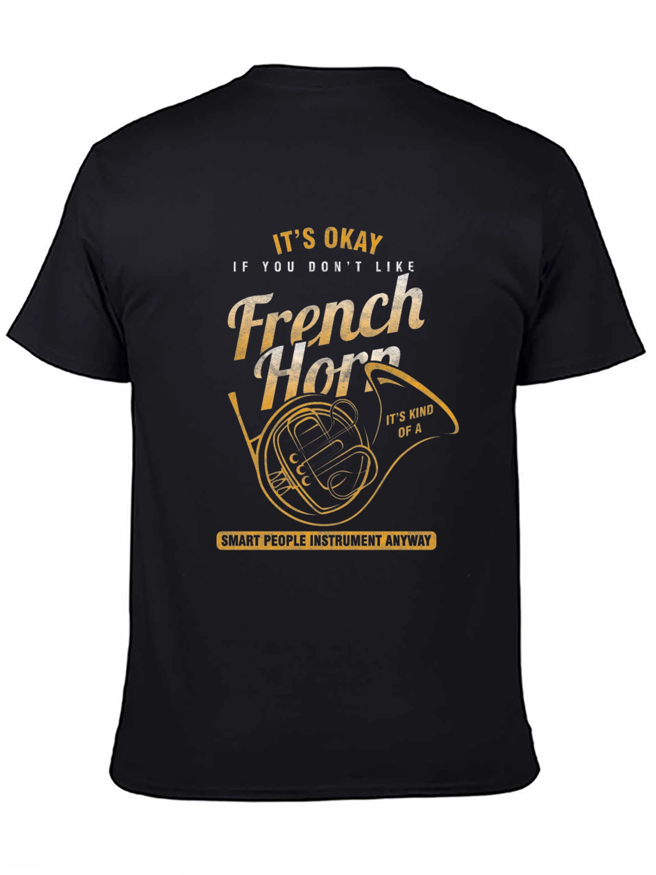 Funny French Horn T-Shirt - Musician Gift
