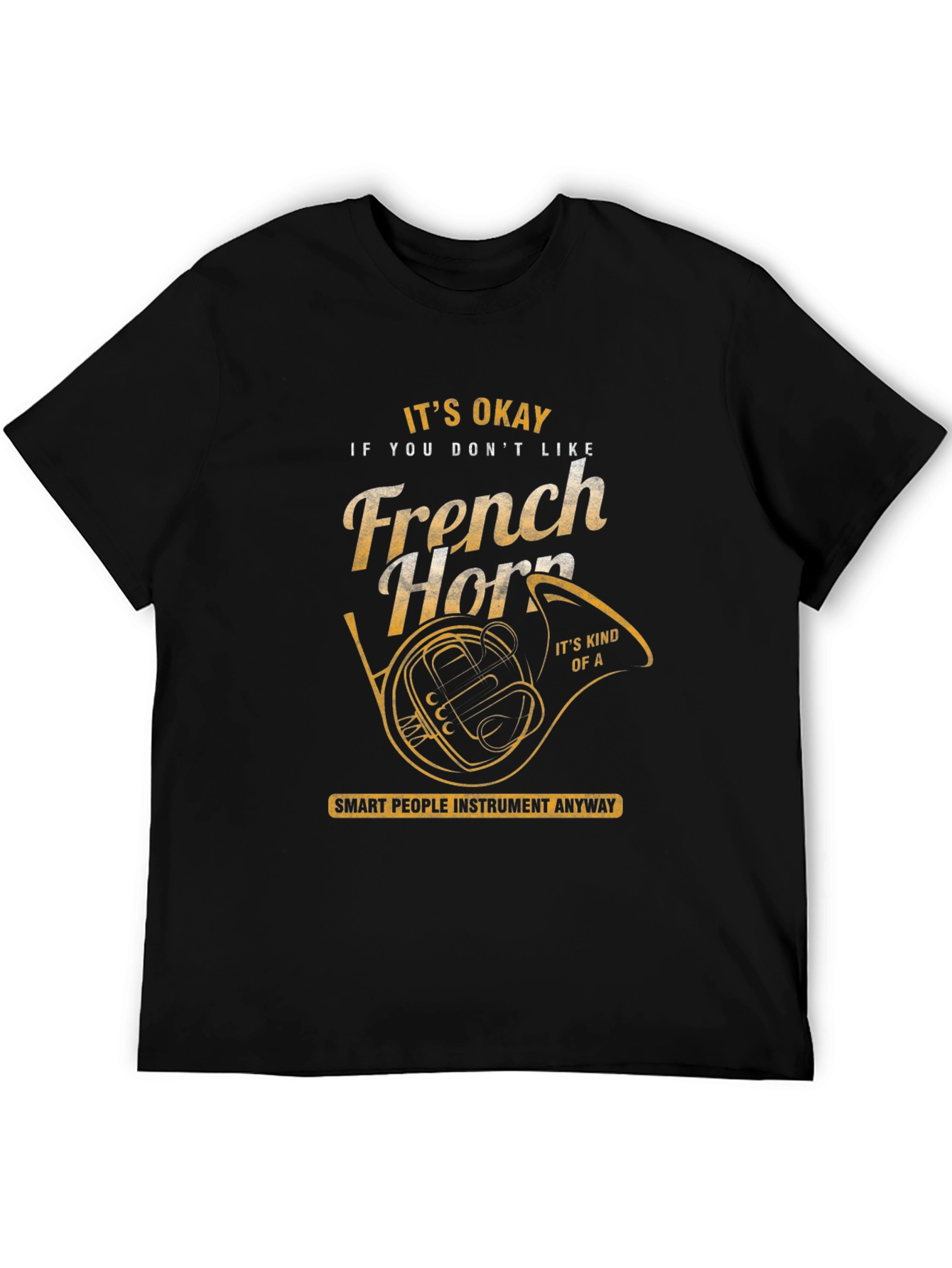 Funny French Horn T-Shirt - Musician Gift