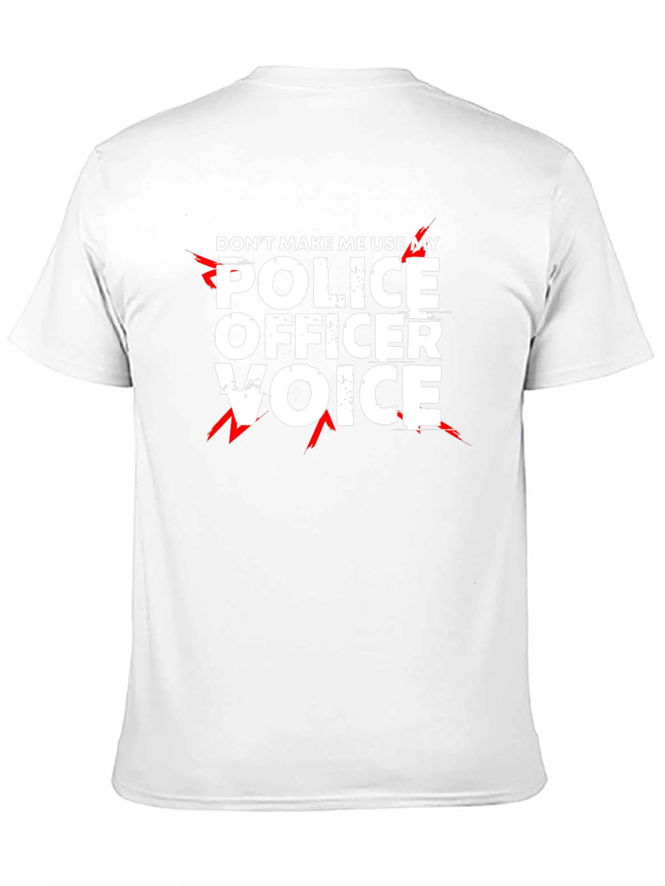 Dont Make Me Use My Police Officer Voice T-Shirt