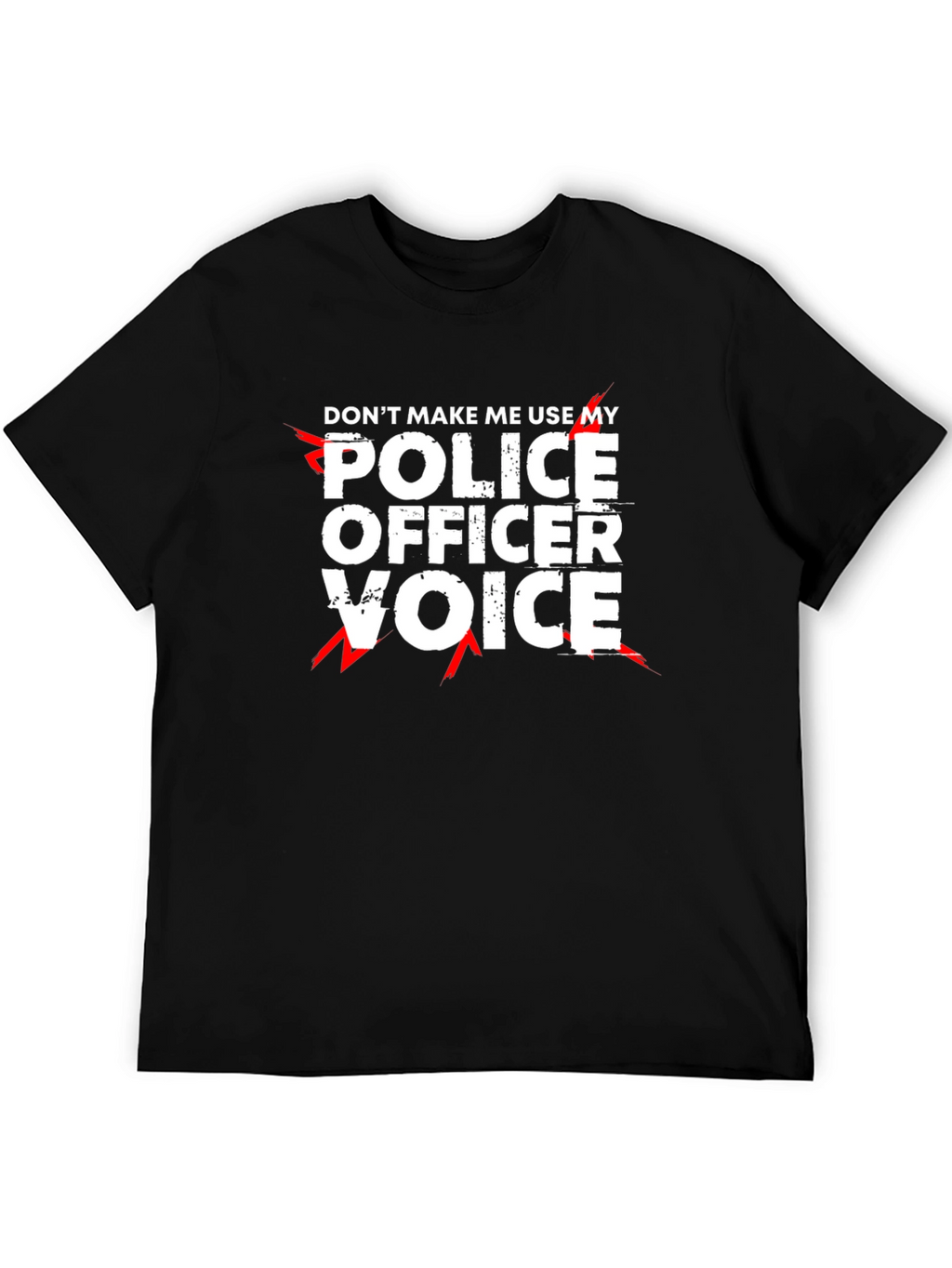 Dont Make Me Use My Police Officer Voice T-Shirt