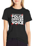 Dont Make Me Use My Police Officer Voice T-Shirt