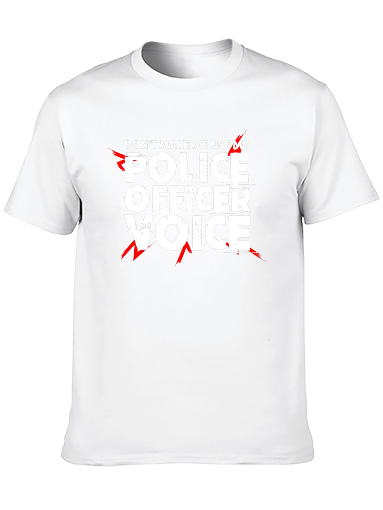 Dont Make Me Use My Police Officer Voice T-Shirt