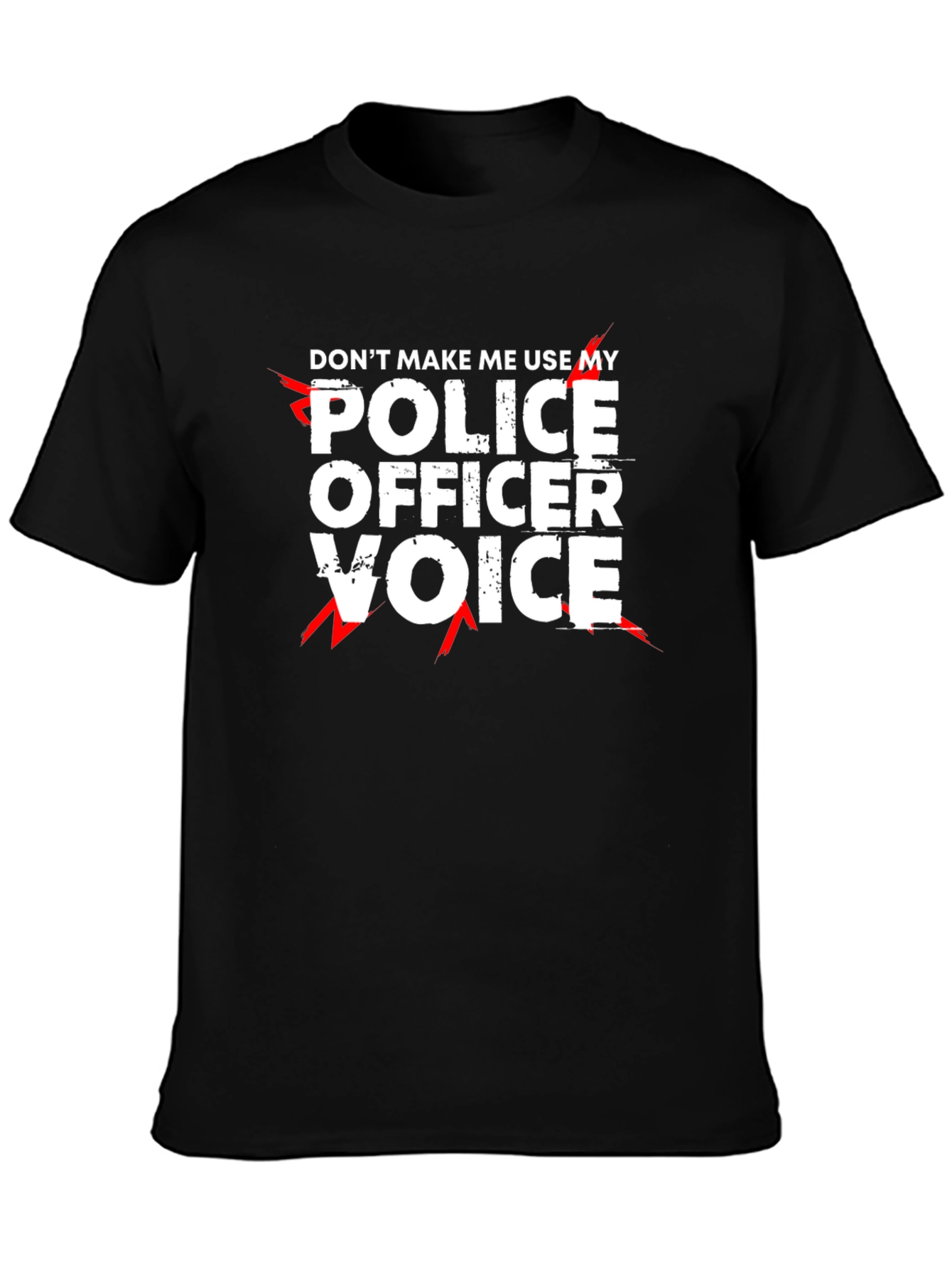 Dont Make Me Use My Police Officer Voice T-Shirt