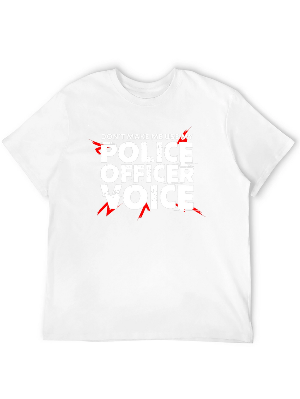 Dont Make Me Use My Police Officer Voice T-Shirt