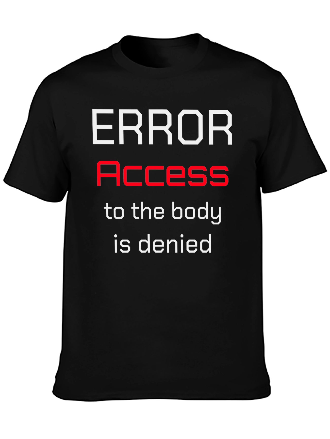 Error Access Denied Graphic T-Shirt