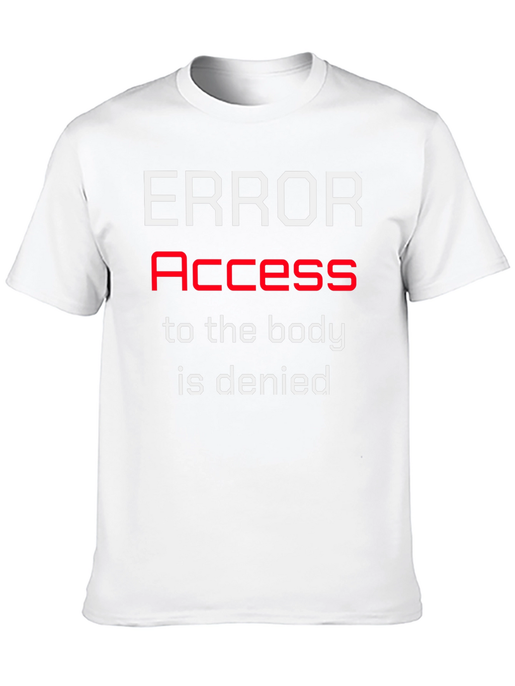 Error Access Denied Graphic T-Shirt