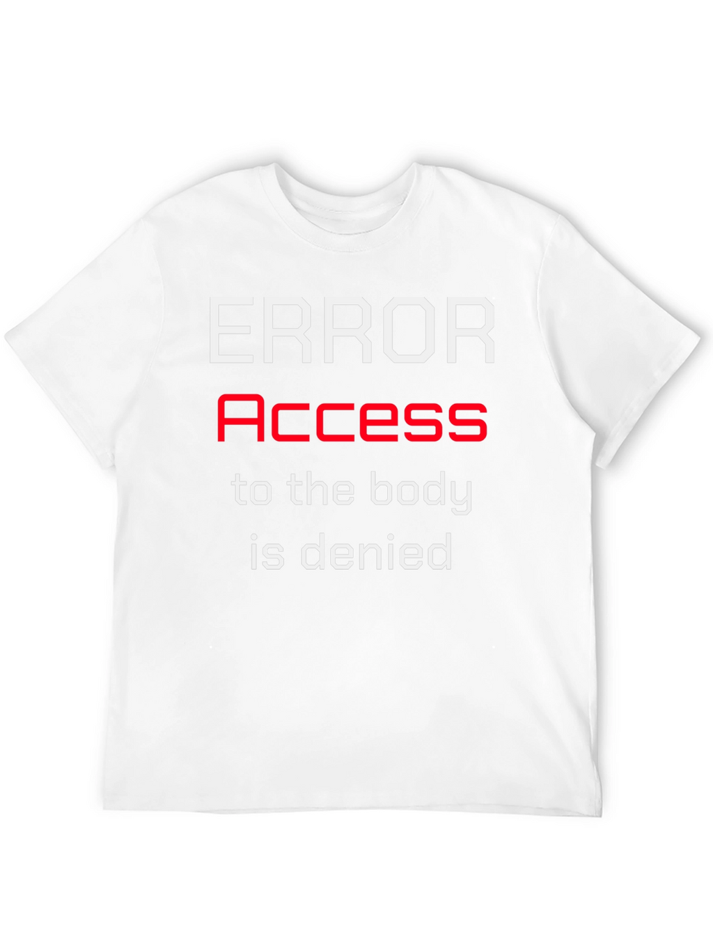 Error Access Denied Graphic T-Shirt