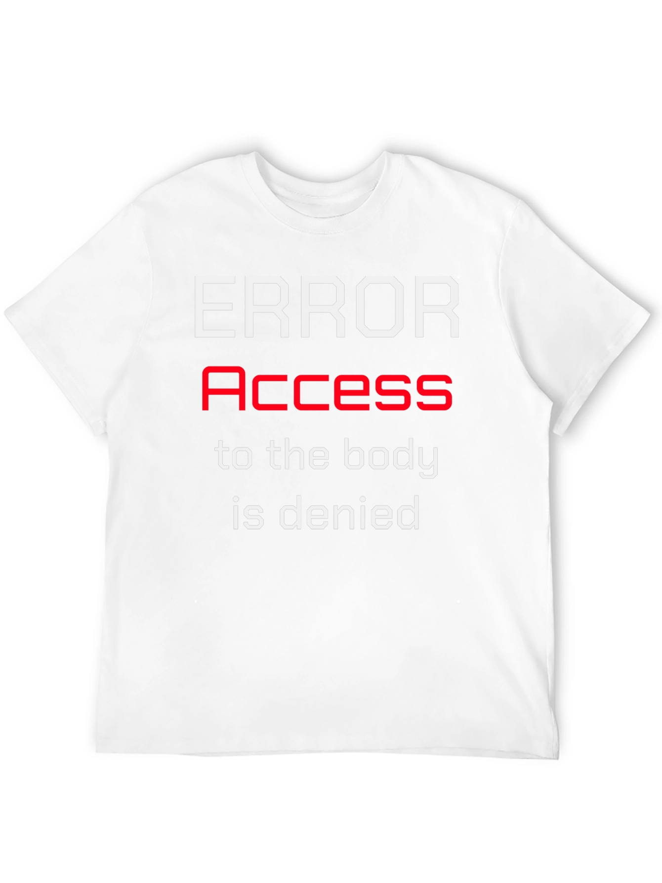 Error Access Denied Graphic T-Shirt