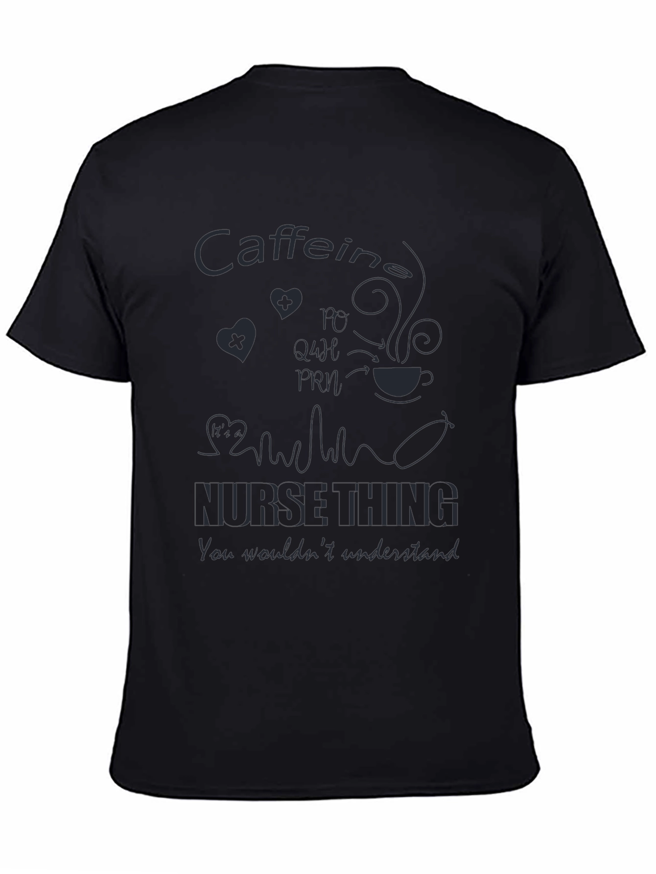 Nurse Caffeine T-Shirt - You Wouldnt Understand