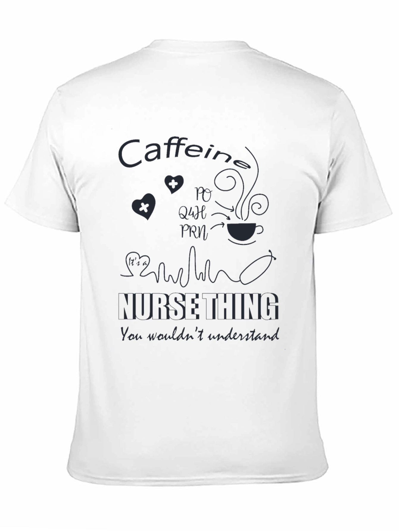 Nurse Caffeine T-Shirt - You Wouldnt Understand