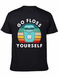 Go Floss Yourself T-Shirt - Dental Hygiene Humor