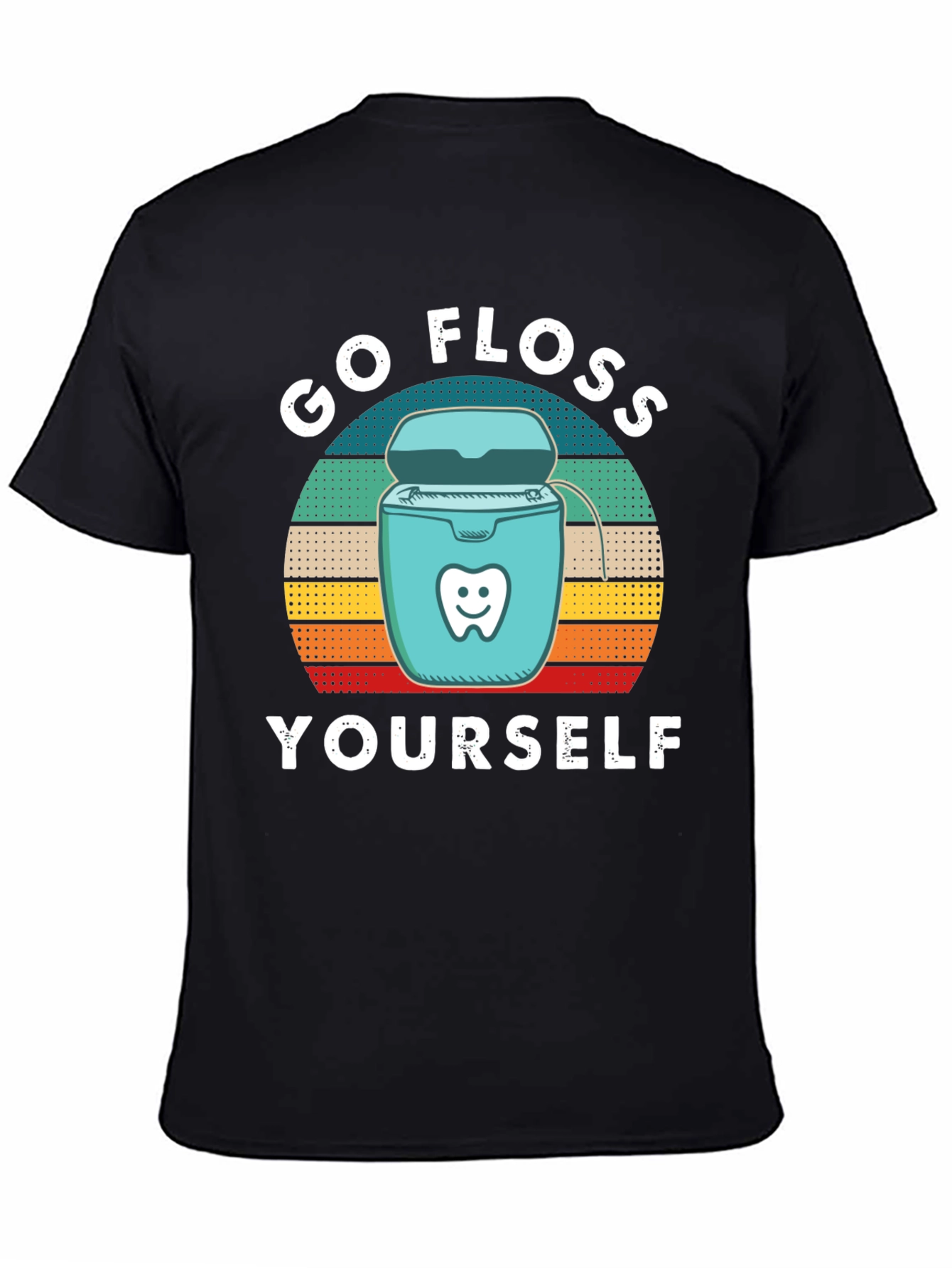 Go Floss Yourself T-Shirt - Dental Hygiene Humor