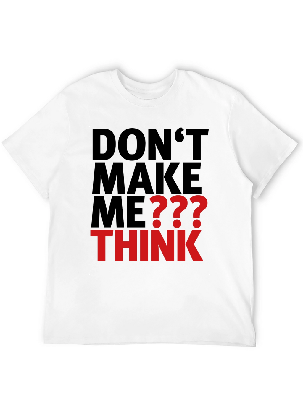 Dont Make Me Think Graphic Tee