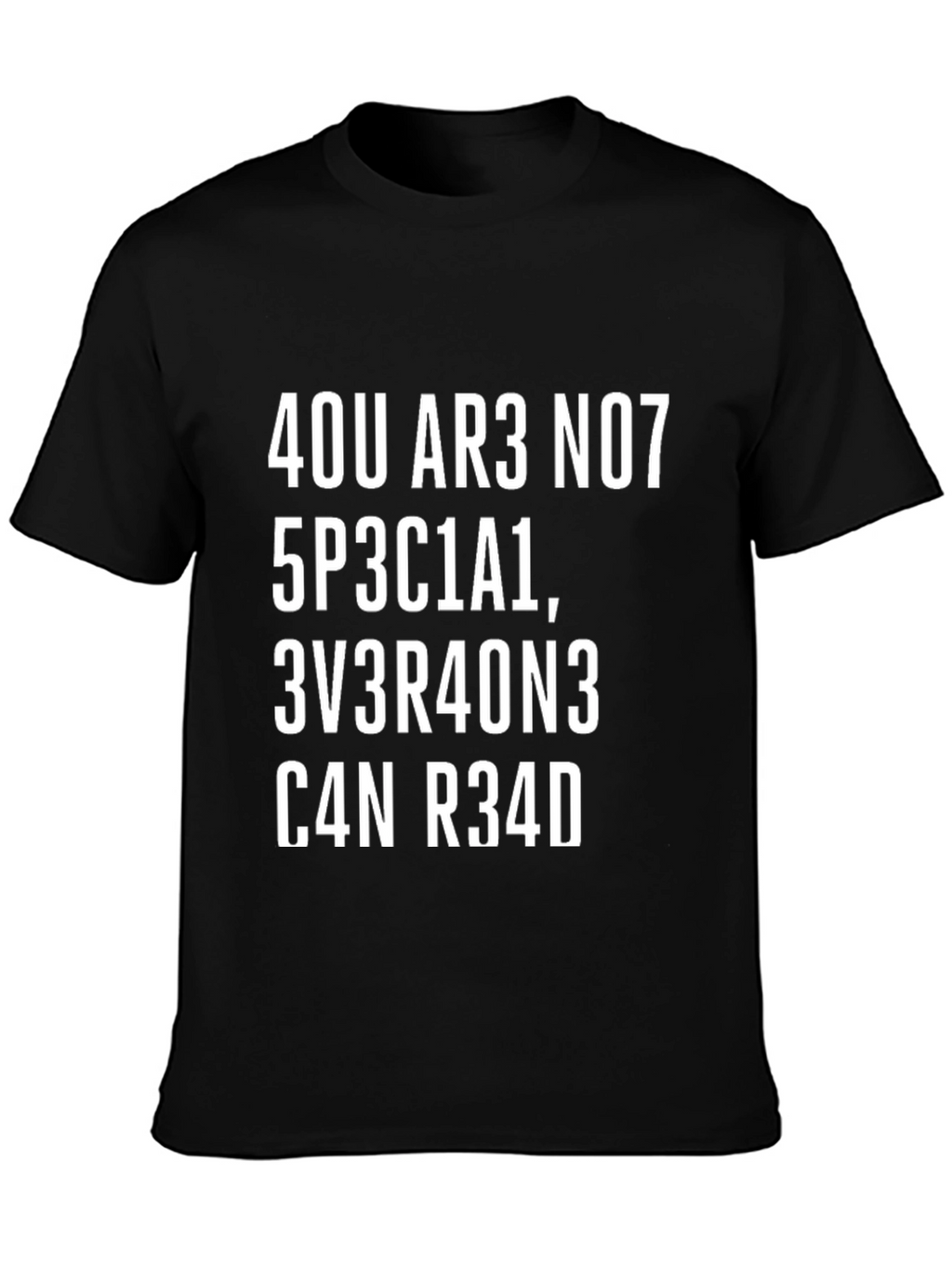 Leet Speak T-Shirt - Are You Not Special?