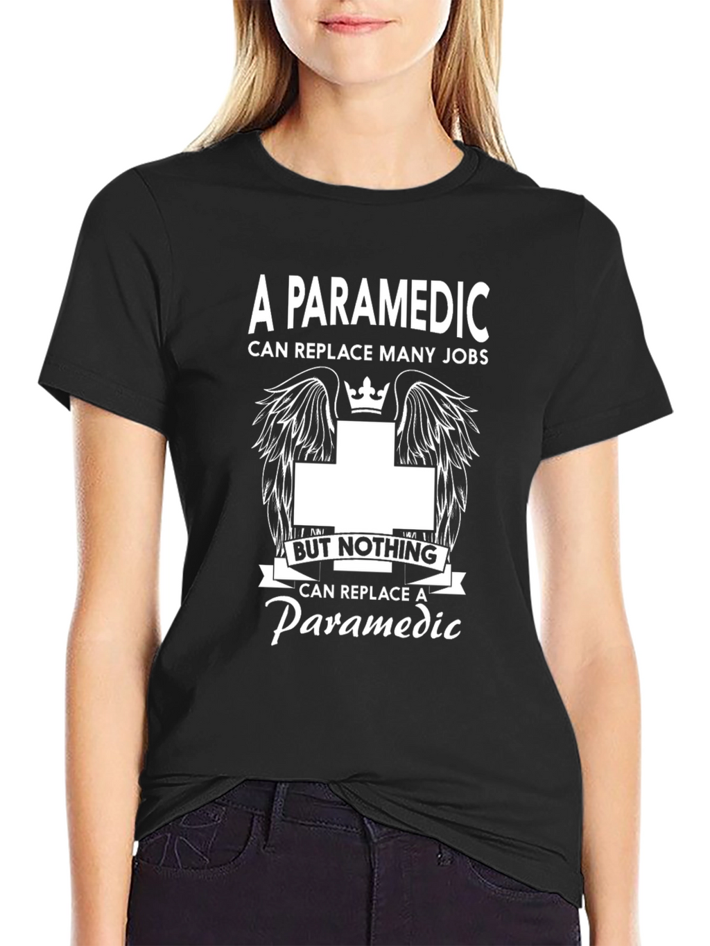 Paramedic T-Shirt: Replace Many Jobs Nothing Replaces Paramedic