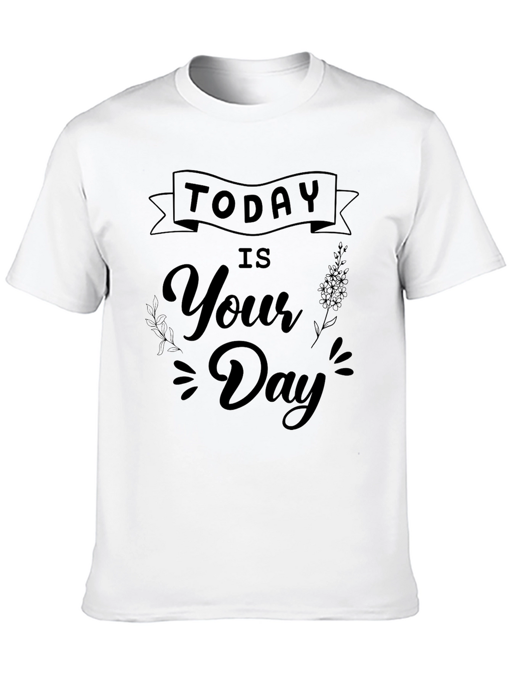 Today Is Your Day Black Graphic Tee