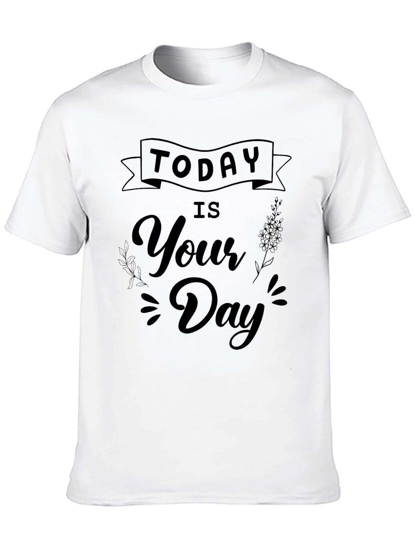 Today Is Your Day Black Graphic Tee