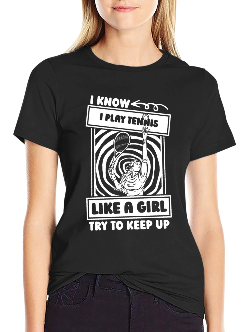 I Play Tennis Like a Girl T-Shirt