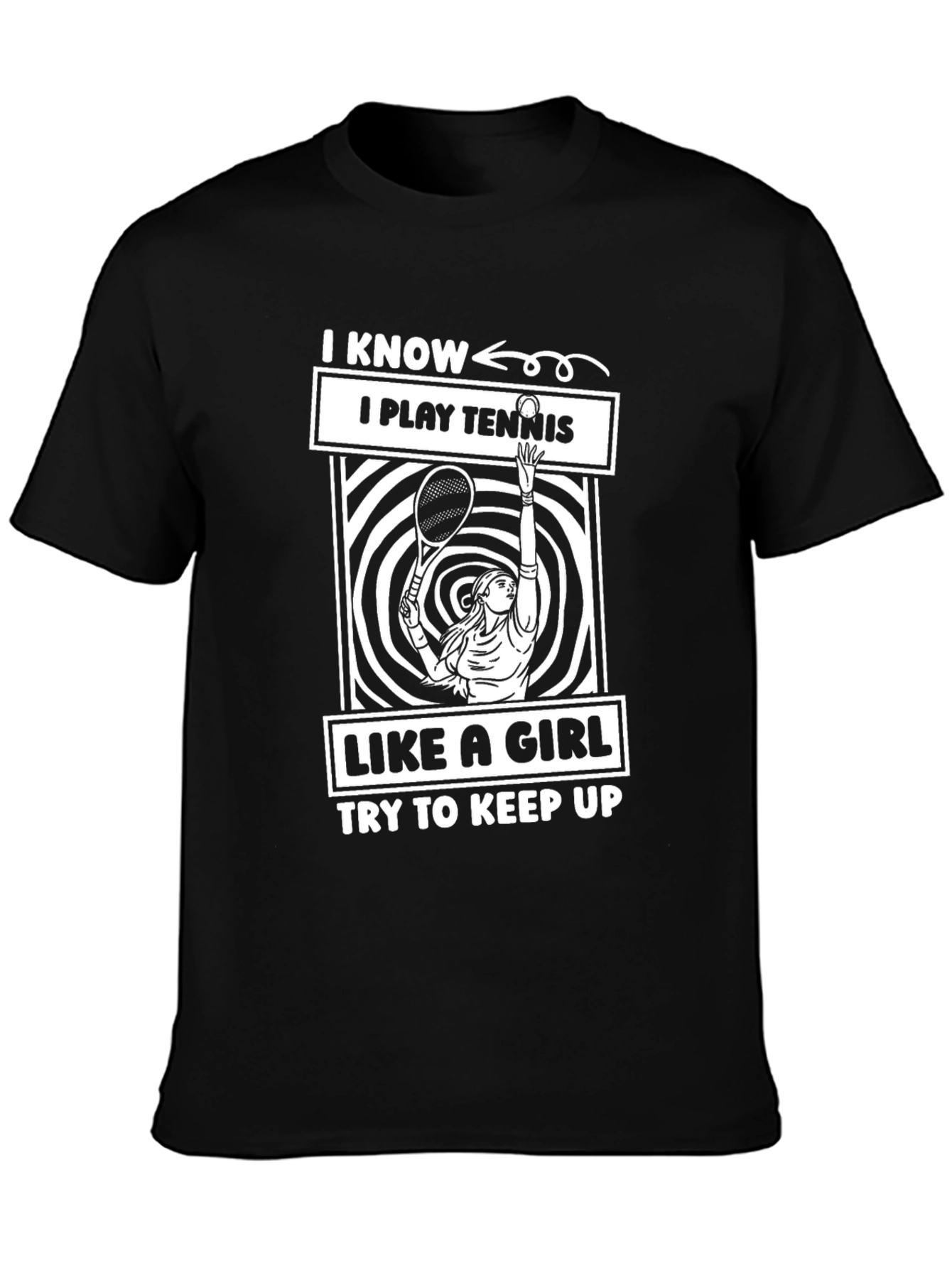 I Play Tennis Like a Girl T-Shirt