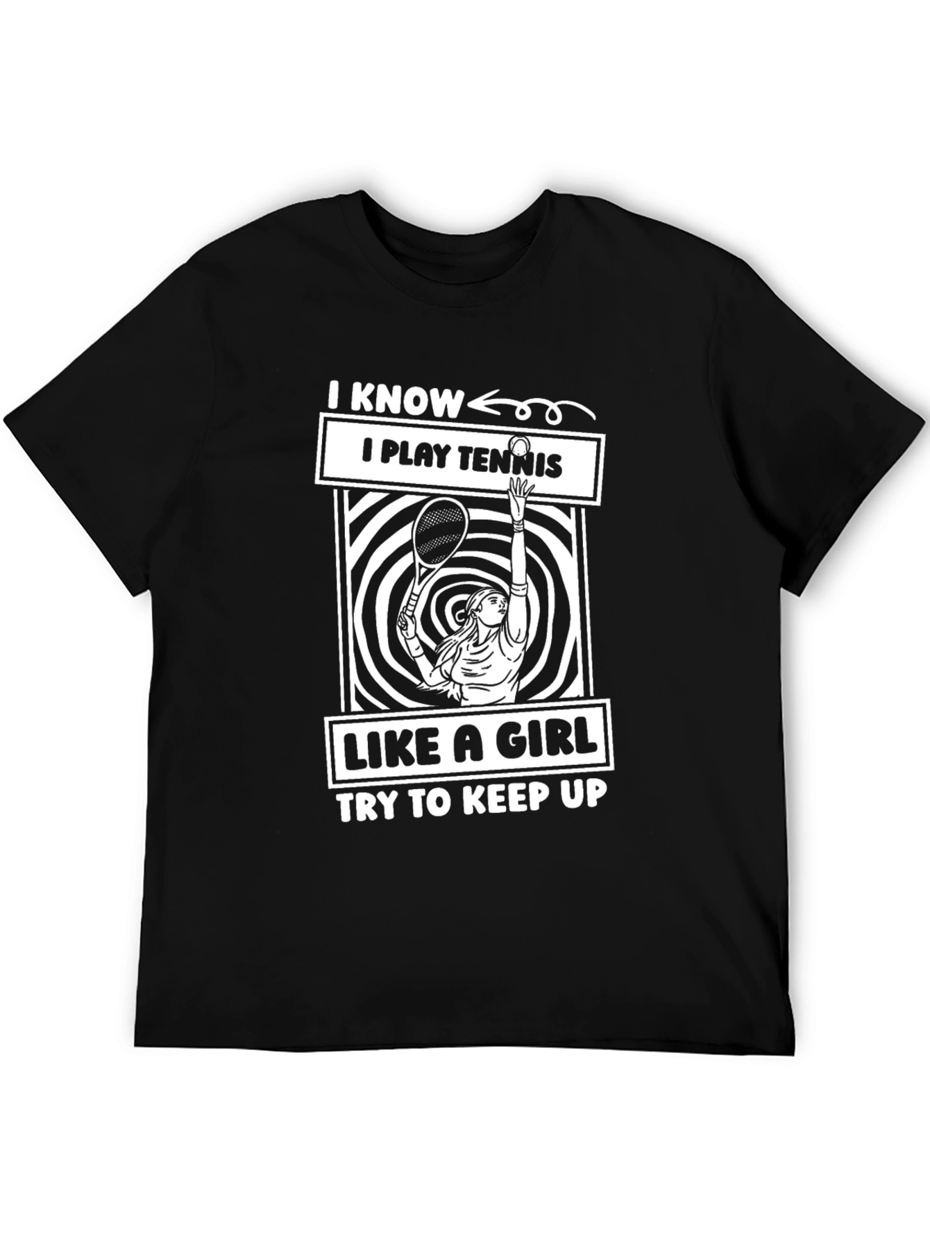 I Play Tennis Like a Girl T-Shirt