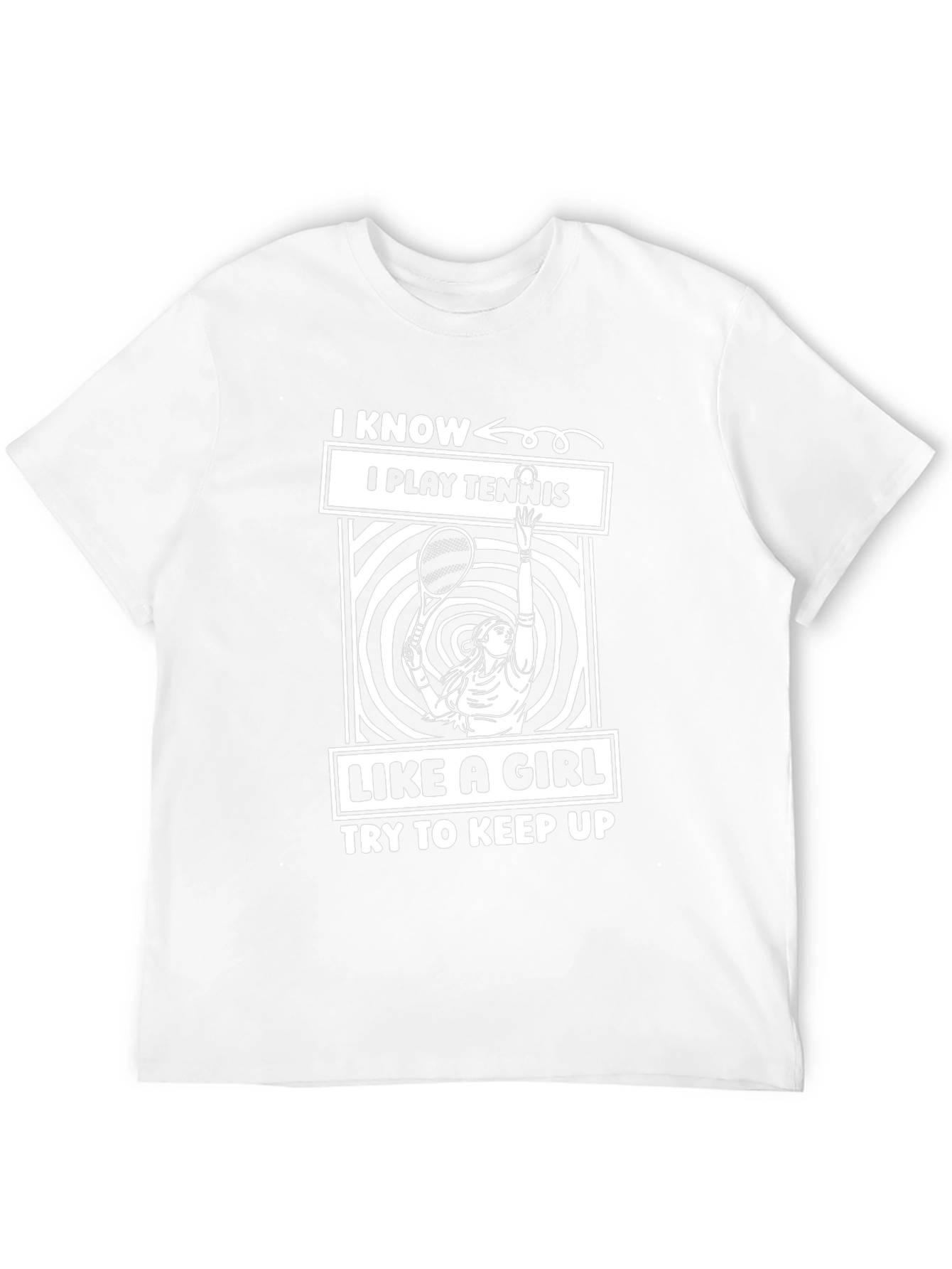 I Play Tennis Like a Girl T-Shirt