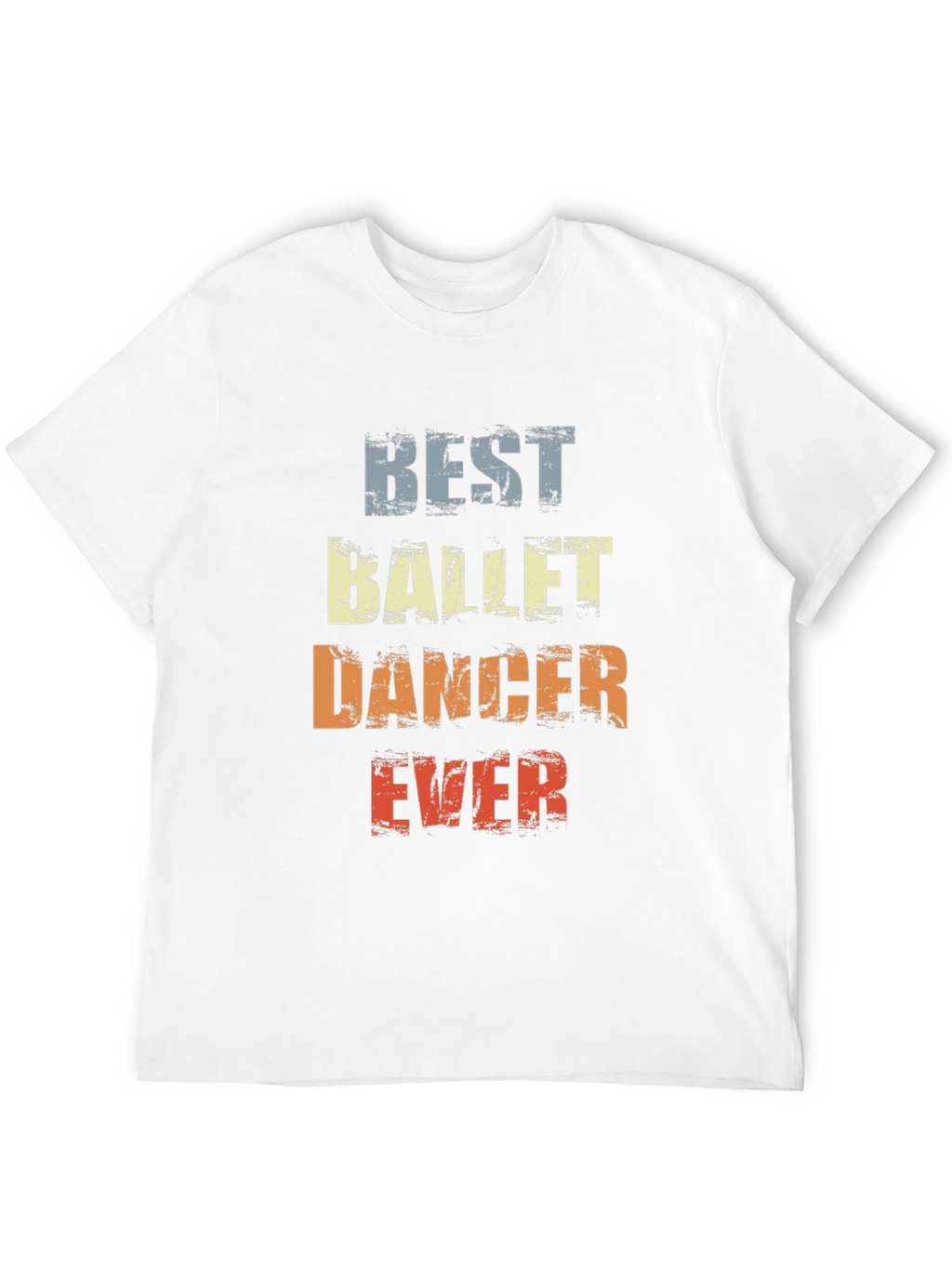 Best Ballet Dancer Ever T-Shirt