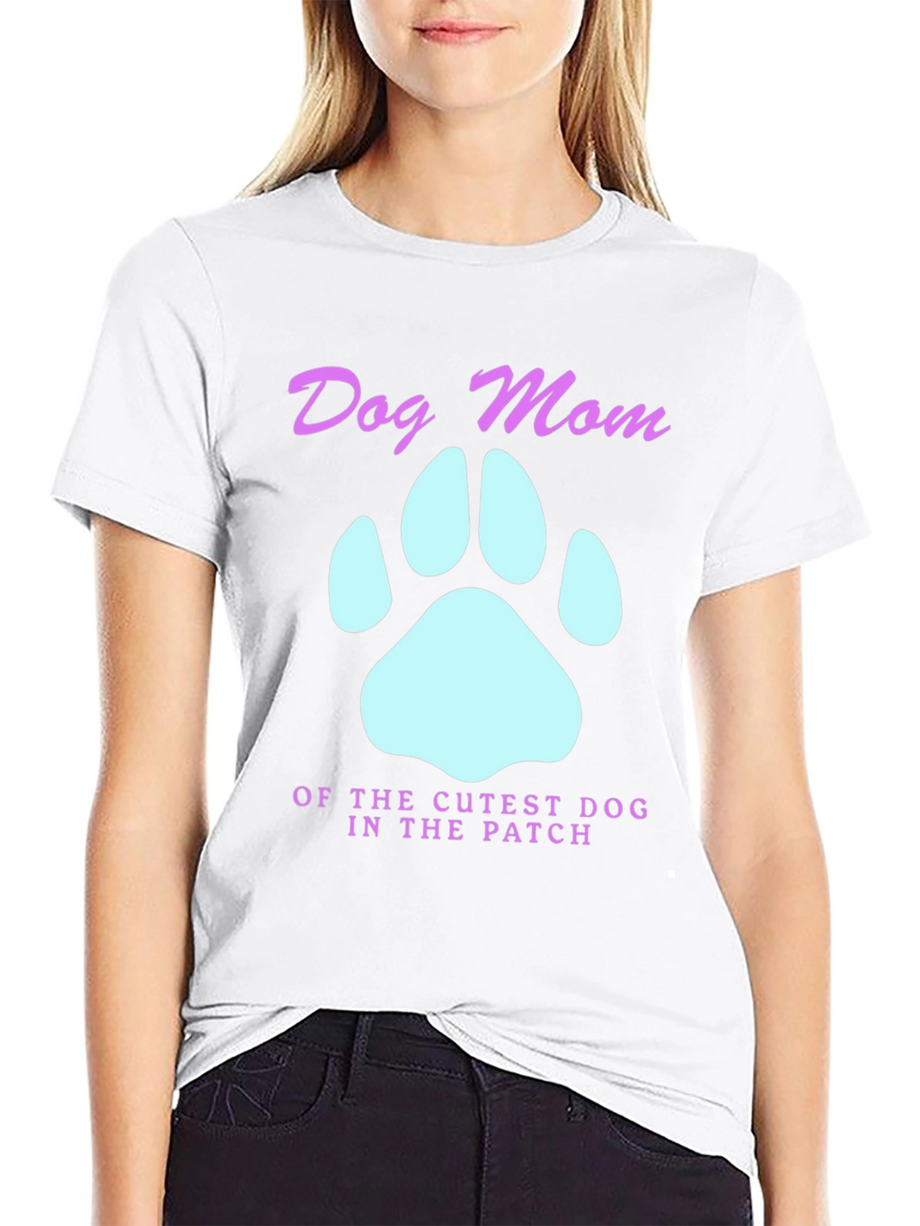 Dog Mom T-Shirt - Cutest Dog in the Patch