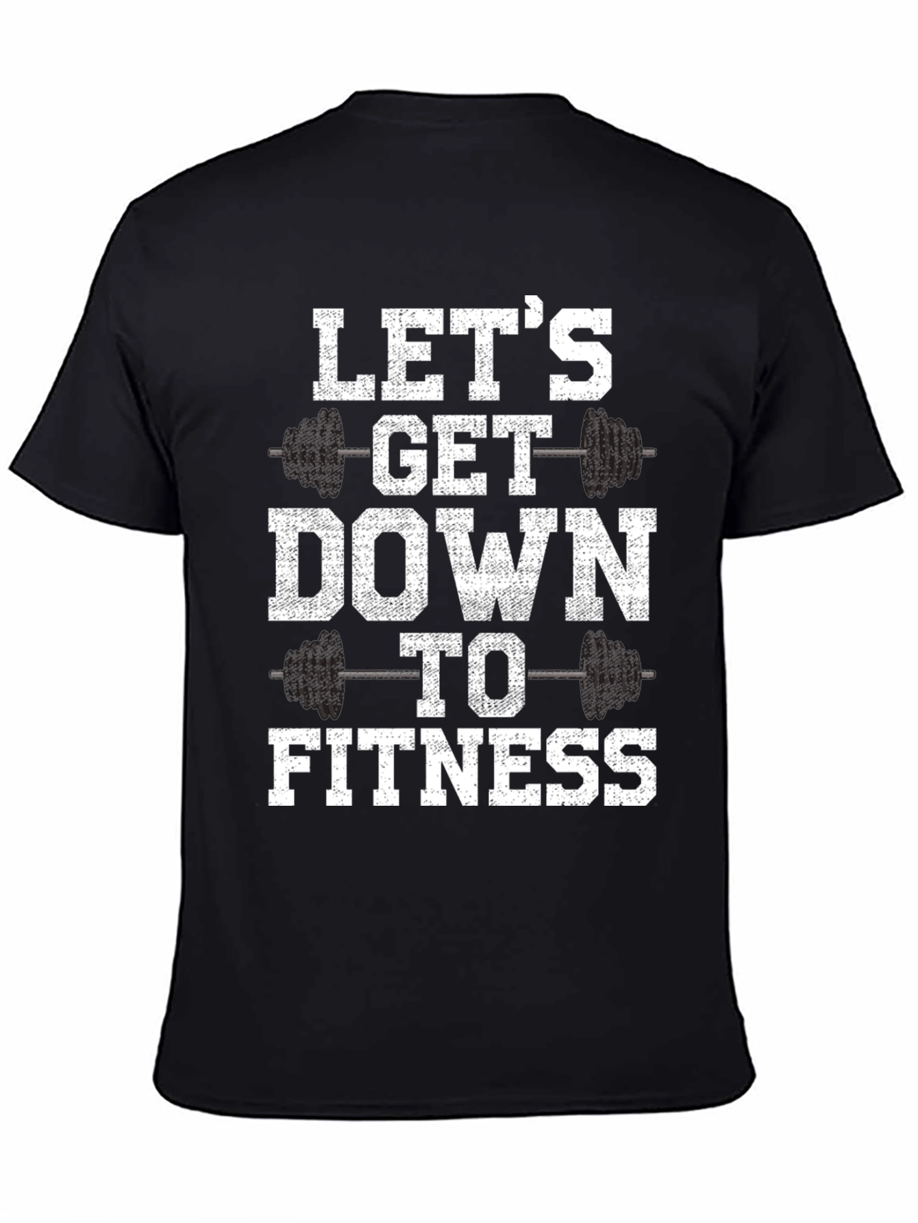 Lets Get Down to Fitness T-Shirt - Gym Workout Tee